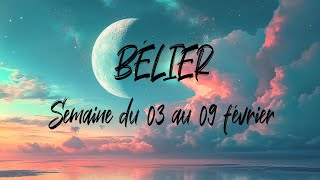 ♈ BÉLIER ♈ - Semaine du 03 au 09 février