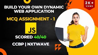 MCQ Assignment 1 | JavaScript | Assignment | CCBP | NxtWave | Dynamic Web Application | JS