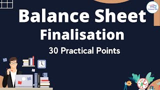 Finalisation of Balance Sheet Practical Points | Balance Sheet Finalization | Accounts Finalisation