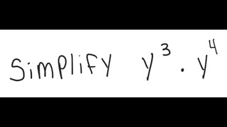 Exponents: Simplify y^3 * y^4