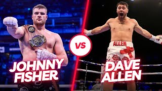 Johnny Fisher VS. Dave Allen | Fisher's Biggest Test🤔? | Fight Preview \u0026 Prediction