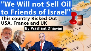No oil will be sold to friends of Israel? This country kicked out US, UK and France over Gaza