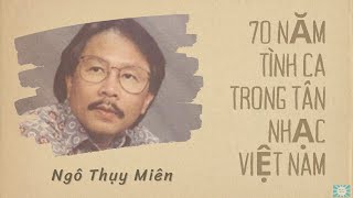 Tình khúc bất hủ - 70 năm tình ca trong tân nhạc Việt Nam (1930-2000) - Ngô Thụy Miên (Pre 1975)