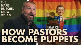 How Pastors Like James Talarico Become Puppets | The Mark Driscoll Show | Ep 33
