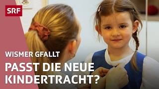 Kindertracht, Trachtenschmuck und Vorfreude aufs Trachtenfest | Wismer gfallt | 2024 - 5/5 | SRF