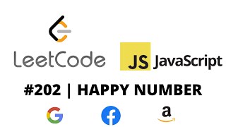 LEETCODE 202 (JAVASCRIPT) | HAPPY NUMBER