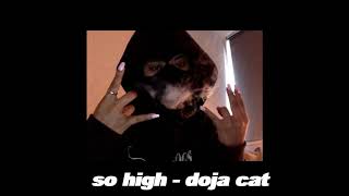 so high — doja cat (slowed + reverb) (1 hour loop)