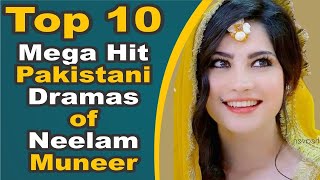 Top 10 Mega Hit Pakistani Dramas of Neelam Muneer || Pak Drama TV