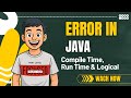 Types of Errors in Java | Syntax Error, Run Time and Logical Error | Computer Science