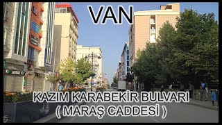 Kazım Karabekir Bulvarı ( Eski Maraş Caddesi ) - İpekyolu/VAN