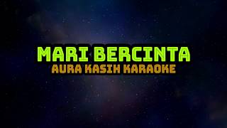 Aura kasih - Mari Bercinta (Karaoke)