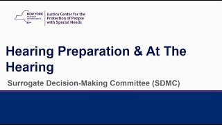 Surrogate Decision-Making Committee (SDMC): Hearing Preparation \u0026 at the Hearing