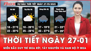 Thời tiết ngày 27-01: Miền Bắc duy trì mưa rét, Tây Nguyên và Nam Bộ ít mưa | Thời sự