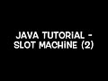 Java Tutorial - Slot Machine (2)