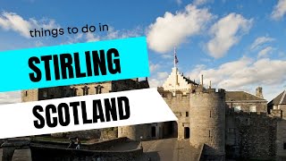 STIRLING - SCOTLAND (UK) - Best Things to do