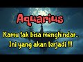 🪴 Aquarius 💎 Kamu tak bisa menghindar...Ini yang akan terjadi 😱😭✨