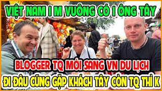 Blogger TQ Mới Sang VN Du Lịch Đã HẾT HỒN Vì Đi Đâu Cũng Gặp Khách Tây Còn Ở TQ Thì Không Như Vậy!