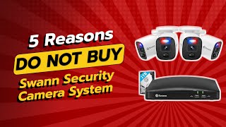 DON'T BUY Swann Security Camera System Before Watching This! 😱 (5 Reasons)