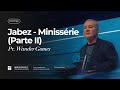 JABEZ - MINISSÉRIE (PARTE 2) | Pr. Wander Gomes