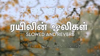 Railin Oligal | Slowed and Reverb | Blue Star | Tamil Slowed and Reverb | Reverbs Feelings