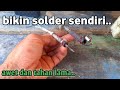 SUPER PANAS,BIKIN SOLDER SENDIRI,DARI BARANG BEKAS