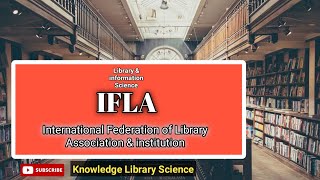 ifla|| International federation of library association and information|| Detailed information||