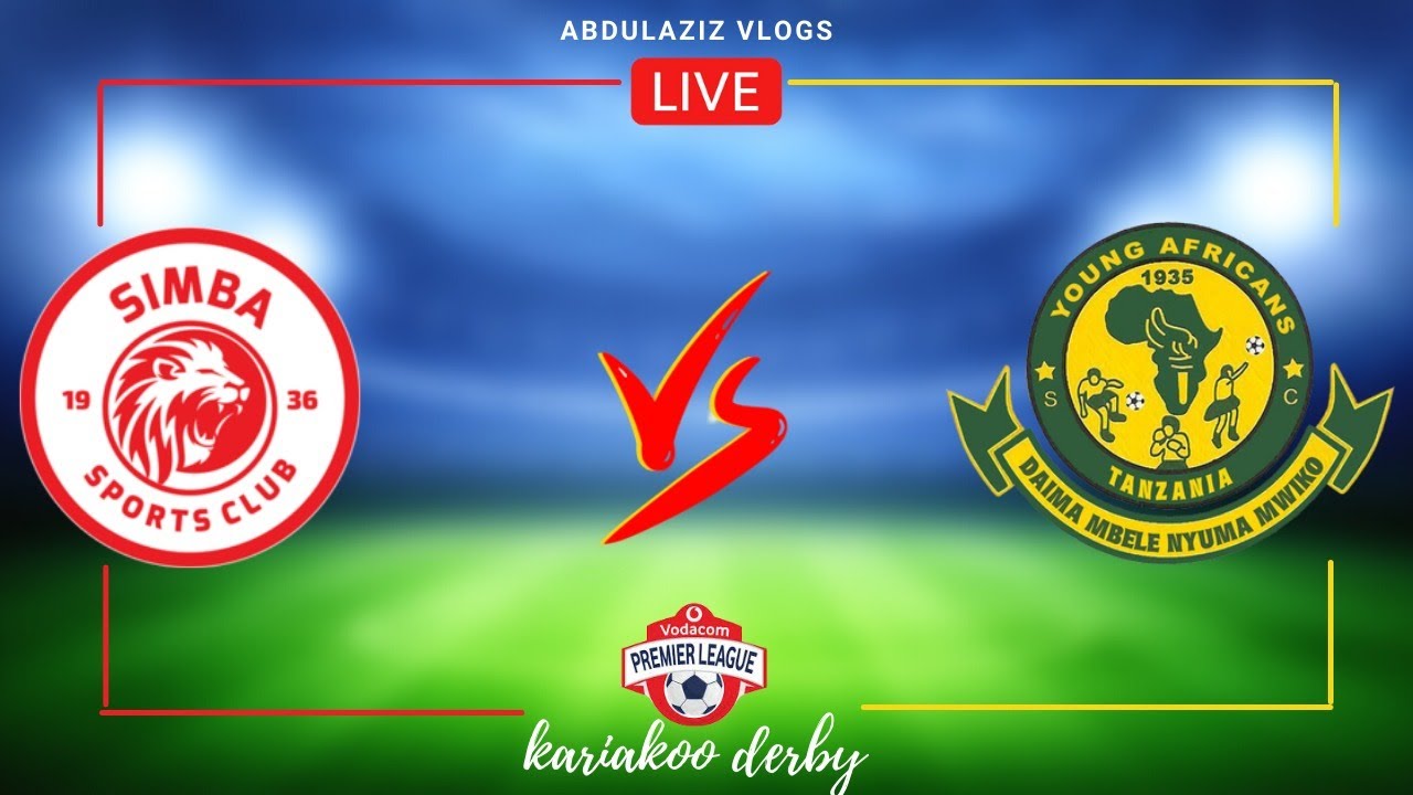 🔴#LIVE : SIMBA VS YANGA LIVE VIDEO - YouTube