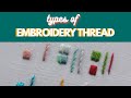 Types of Embroidery Thread + New DMC thread review!