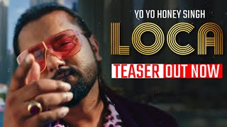 Yo Yo Honey Singh | LOCA Song Teaser | Video Releasing 3rd March 2020