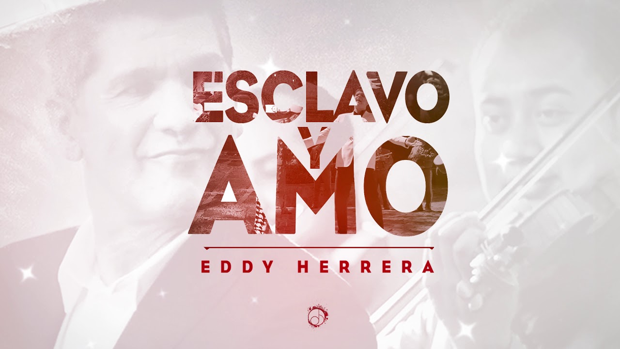 ESCLAVO Y Amo 🧎🏽‍♂️ - Eddy Herrera [Audio Oficial] - YouTube