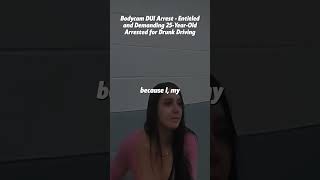 Entitled and Demanding 25-Year-Old Arrested for Drunk Driving part 1 Full clip on:California Bodycam