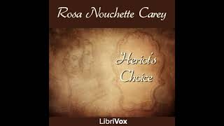 Heriot's Choice by Rosa Nouchette Carey read by Various Part 1/3 | Full Audio Book