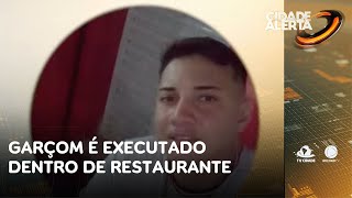 Garçom é executado dentro de restaurante quando estava com esposa e filha | Cidade Alerta CE