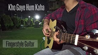 Kho Gaye Hum Kahan- Fingerstyle Guitar Cover| Prateek Kuhad| Siddharth Agarwal