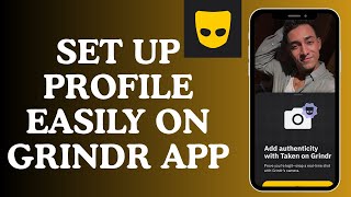 How to Set Up Your Profile on Grindr 2025?