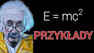 E = mc2 - examples