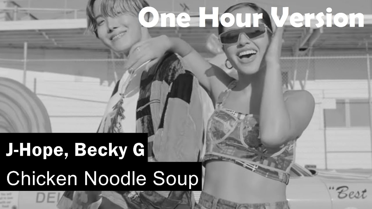 J-Hope, Becky G | Chicken Noodle Soup | Lyrics | Audio | One Hour Loop ...