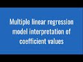 5.8: Multiple linear regression model interpretation of coefficient values