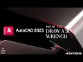 AutoCAD 2023 - How To Draw A 3D Wrench