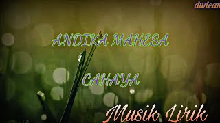 Andika Mahesa Cahaya Musik lirik