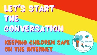 Let's Start The Conversation -  How Do We Protect Children On The Internet?