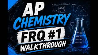 AP Chemistry 2026 FRQ #1 - Walkthrough