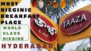 TAAZA KITCHEN | MOST HIEGINIC CAFE #world classhiegine#hydrabad#authenticbreakfast#hydrabadcafes