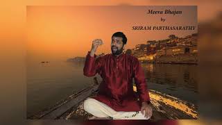 Sriram Parthasarathy-Chalo Manu-Maaru Bihag-Meera Bhajan