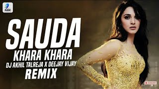 Sauda Khara Khara (Remix) | DJ Akhil Talreja X Deejay Vijay | Good Newwz
