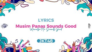 MUSIM PANAS SOUNDS GOOD (MANATSU NO SOUNDS GOOD) - JKT48 - LYRICS - SUMMER FESTIVAL JKT48