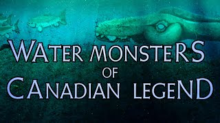 Water Monsters of Canadian Legend