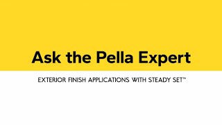 Ask the Pella Expert: Exterior Finish Applications with Steady Set™