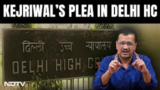 Arvind Kejriwal Arrest | Hearing On In Delhi High Court In Arvind Kejriwal's Petition Against Arrest
