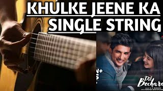 Khulke Jeene Ka Single String GUITAR LESSON/TABS/lead/solo | DIL BECHARA | SUSHANT SINGH RAJPUT